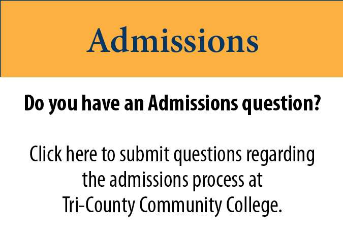 Admissions Questions for Tri-County Community College
